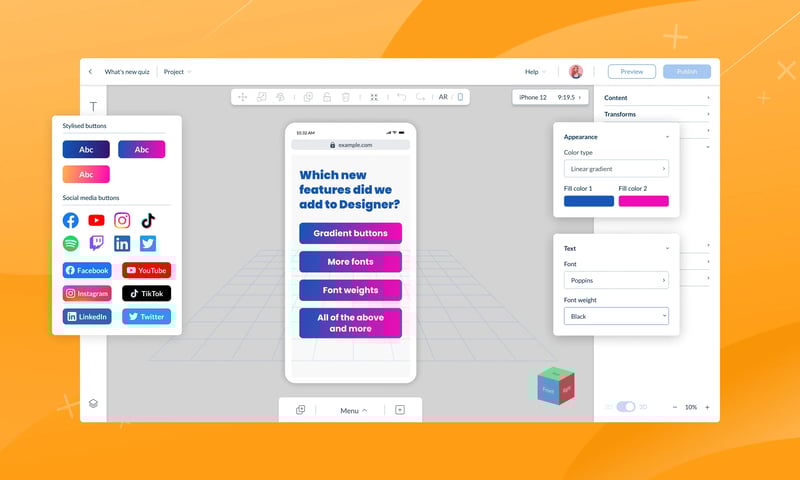 We have introduced gradient buttons and a wider range of fonts to choose from. These UI-based improvements will help you add shine to your projects without the need for external tools. 